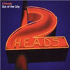 2 HEADS - OUT OF THE CITY