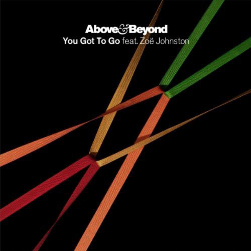 ABOVE AND BEYOND f/ ZOE JOHNSTON - YOU GOT TO GO (ABOVE AND BEYOND VS KYAU ALBERT RADIO EDIT)