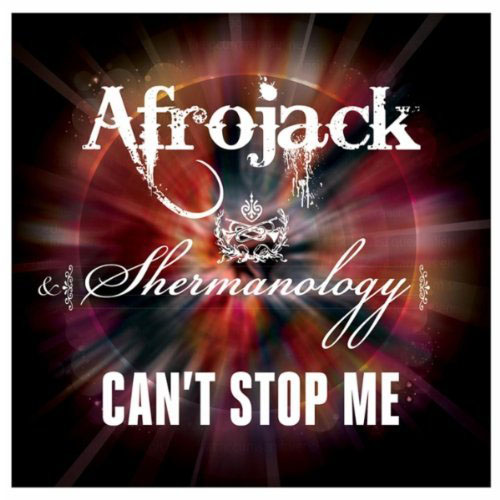 AFROJACK f/ SHERMANOLOGY - CAN`T STOP ME (RADIO EDIT)