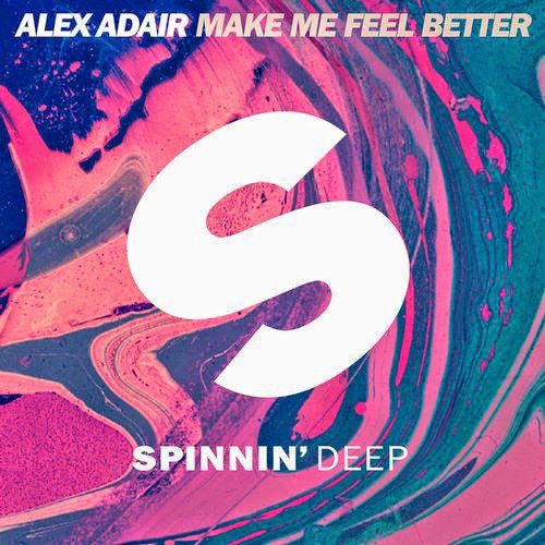ALEX ADAIR - MAKE ME FEEL BETTER (RADIO EDIT)