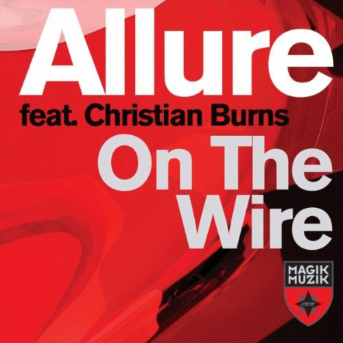 ALLURE f/ CHRISTIAN BURNS - ON THE WIRE (RADIO EDIT)