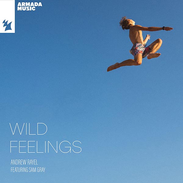 ANDREW RAYEL F/ SAM GRAY - WILD FEELINGS