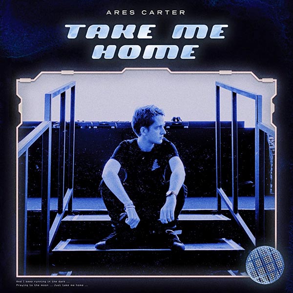 ARES CARTER - TAKE ME HOME