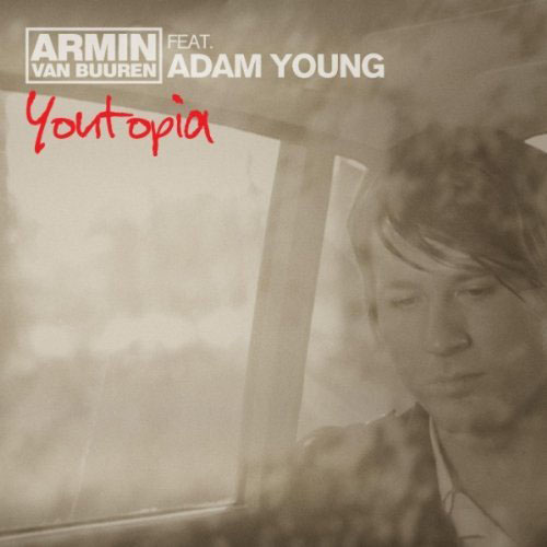 ARMIN VAN BUUREN f/ ADAM YOUNG - YOUTOPIA (RADIO EDIT)