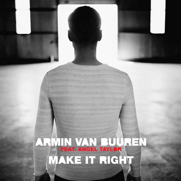 ARMIN VAN BUUREN f/ ANGEL TAYLOR - MAKE IT RIGHT (ORIGINAL MIX)