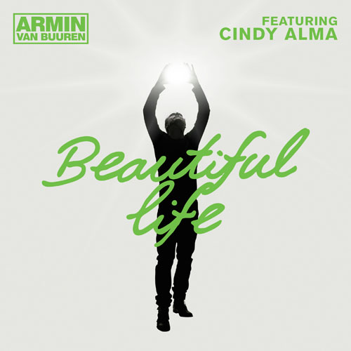 ARMIN VAN BUUREN f/ CINDY ALMA - BEAUTIFUL LIFE (RADIO EDIT)