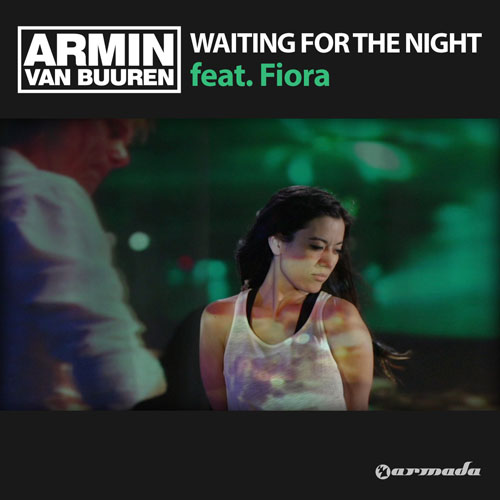 ARMIN VAN BUUREN f/ FIORA - WAITING FOR THE NIGHT (RADIO EDIT)