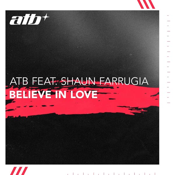ATB F/ SHAUN FARRUGIA - BELIEVE IN LOVE