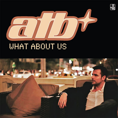 ATB - WHAT ABOUT US (RADIO EDIT)