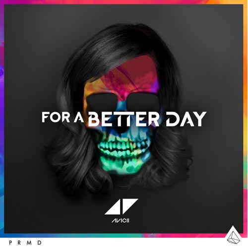 AVICII - FOR A BETTER DAY