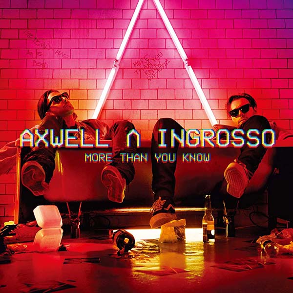AXWELL AND INGROSSO - MORE THAN YOU KNOW