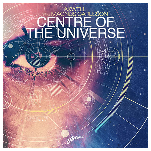 AXWELL - CENTER OF THE UNIVERSE (RADIO EDIT)