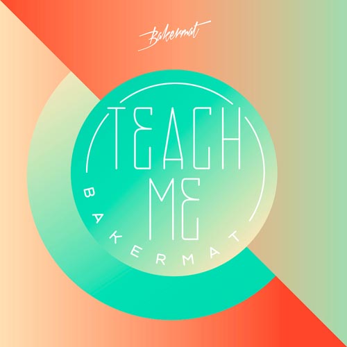 BAKERMAT - TEACH ME (RADIO EDIT)