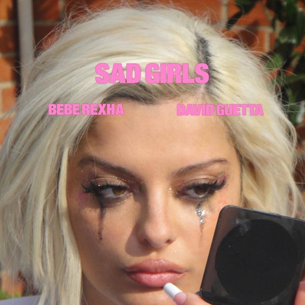 BEBE REXHA & DAVID GUETTA - SAD GIRLS