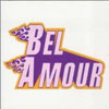 BEL AMOUR - BEL AMOUR