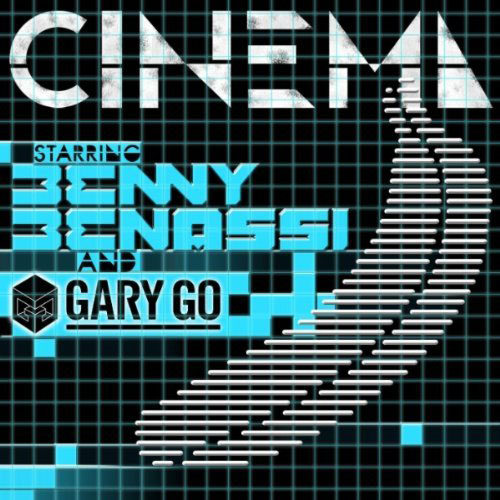 BENNY BENASSI f/ GARY GO - CINEMA (RADIO EDIT)