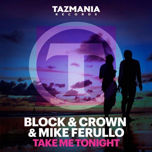 BLOCK AND CROWN and MIKE FERULLO - TAKE ME TONIGHT (RADIO EDIT)