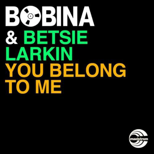 BOBINA and BETSIE LARKIN - YOU BELONG TO ME (RADIO MIX)