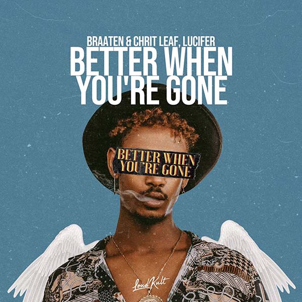 BRAATEN and CHRIT LEAF LUCIFER - BETTER WHEN YOU`RE GONE