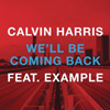 CALVIN HARRIS - WE`LL BE COMING BACK (RADIO EDIT)