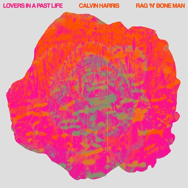 CALVIN HARRIS X RAG'N'BONE MAN - LOVERS IN A PAST LIFE