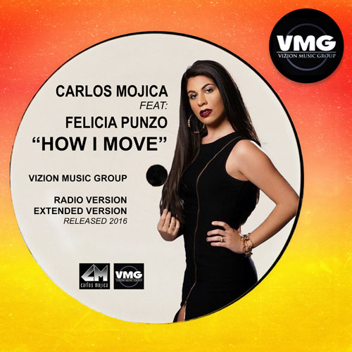 CARLOS MOJICA f/ FELICIA PUNZO - HOW I MOVE (RADIO VERSION)