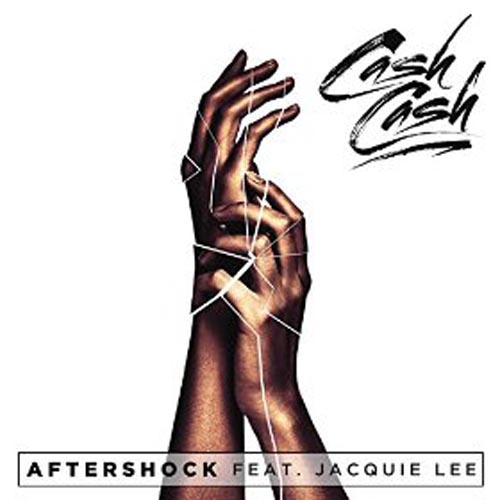 CASH CASH f/ JACQUIE LEE - AFTERSHOCK