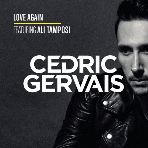 CEDRIC GERVAIS f/ ALI TAMPOSI - LOVE AGAIN (RADIO EDIT)