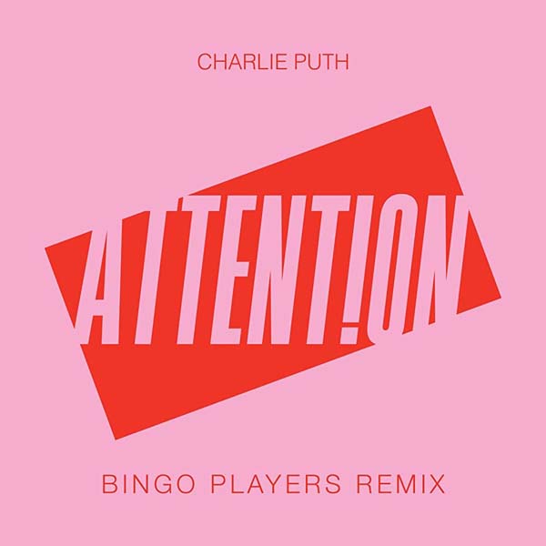 CHARLIE PUTH - ATTENTION (BINGO PLAYERS REMIX)
