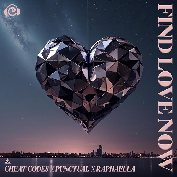 CHEAT CODES, PUNCTUAL & RAPHAELLA - FIND LOVE NOW
