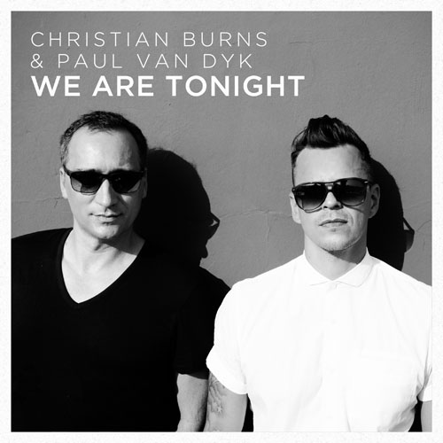 CHRISTIAN BURNS and PAUL VAN DYK - WE ARE TONIGHT (RADIO EDIT)