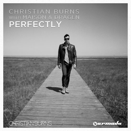 CHRISTIAN BURNS w/ MAISON AND DRAGEN - PERFECTLY (RADIO EDIT)