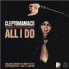 CLEPTOMANIACS/BRYAN CHAMBERS - ALL I DO (RADIO EDIT)