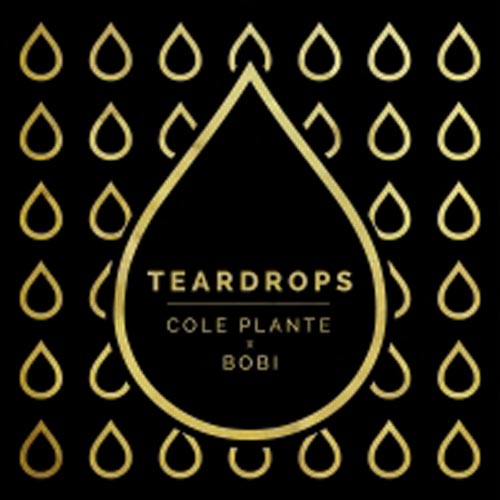 COLE PLANTE x BOBI - TEARDROPS (RADIO MIX)