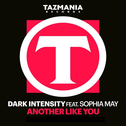 DARK INTENSITY f/ SOPHIA MAY - ANOTHER LIKE YOU (RADIO EDIT)