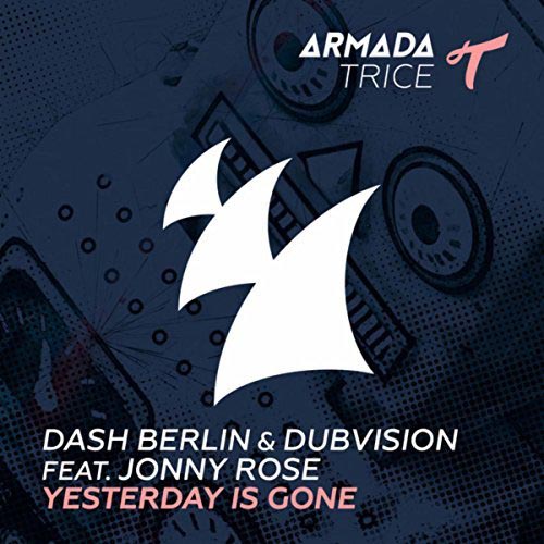 DASH BERLIN and DUB VISION f/ JONNY ROSE - YESTERDAY IS GONE (RADIO EDIT)