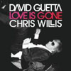 DAVID GUETTA/CHRIS WILLIS - LOVE IS GONE (FRED RIESTER AND JOACHIM GARRAUD RADIO EDIT)