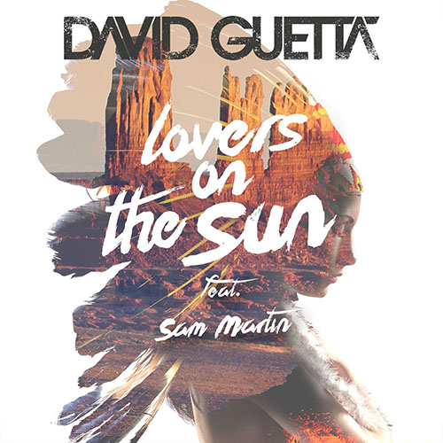 DAVID GUETTA f/ SAM MARTIN - LOVERS ON THE SUN