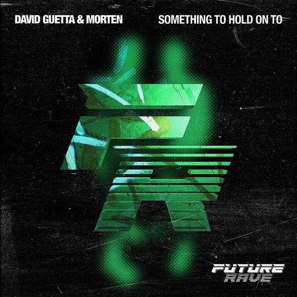 DAVID GUETTA & MORTEN F/ CLEMENTINE DOUGLAS - SOMETHING TO HOLD ON TO