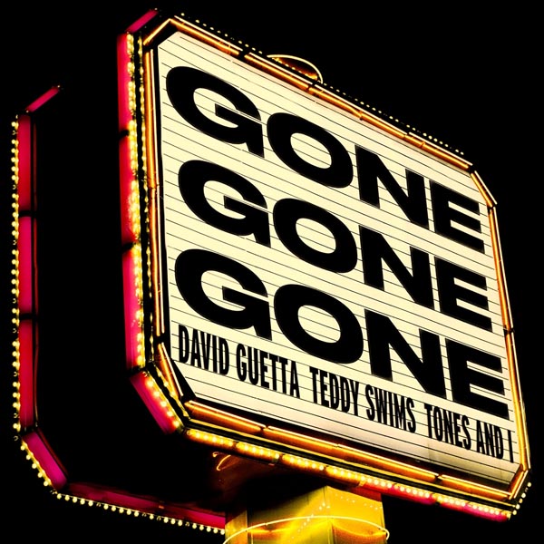 DAVID GUETTA, TEDDY SWIMS & TONES AND I - GONE GONE GONE