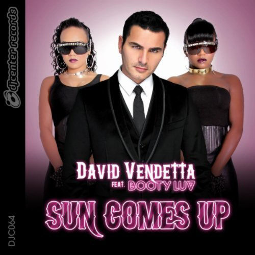 DAVID VENDETTA f/ BOOTY LUV - SUN COMES UP (RADIO EDIT)