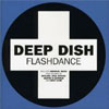 DEEP DISH - FLASHDANCE
