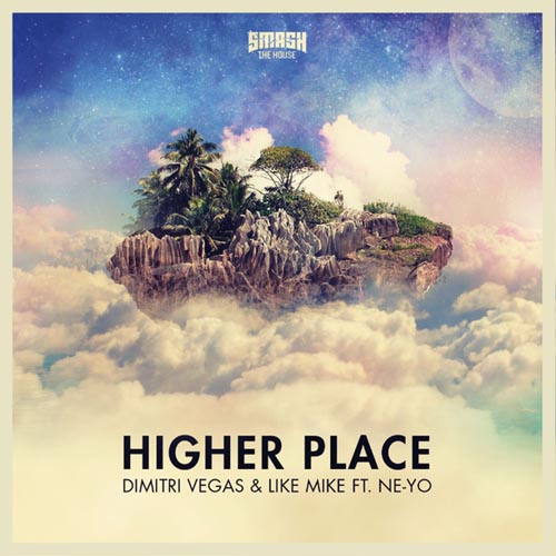 DIMITRI VEGAS and LIKE MIKE f/ NE-YO - HIGHER PLACE (RADIO EDIT)