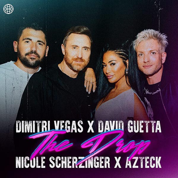 DIMITRI VEGAS & DAVID GUETTA & NICOLE SCHERZINGER - THE DROP