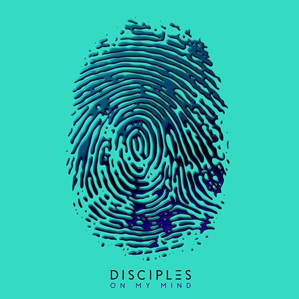 DISCIPLES - ON MY MIND