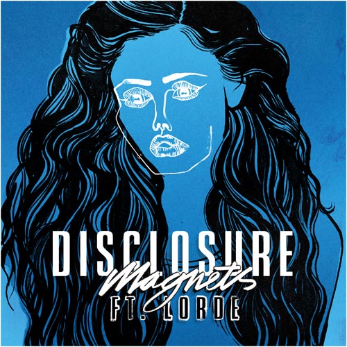 DISCLOSURE f/ LORDE - MAGNETS (A-TRAK REMIX RADIO EDIT)