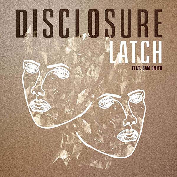 DISCLOSURE F/ SAM SMITH - LATCH (RADIO EDIT)