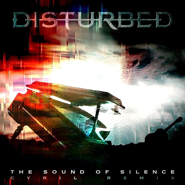 DISTURBED - THE SOUND OF SILENCE (CYRIL REMIX)