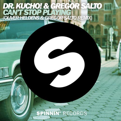 DR KUCHO! and GREGOR SALTO f/ ANE BRUN - CAN`T STOP PLAYING (MAKE ME HIGH) (OLIVER HELDENS AND GREGOR SALTO VOCAL RADIO EDIT)