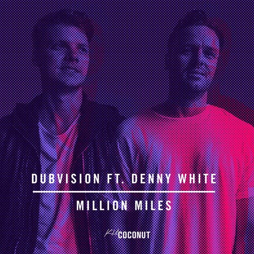 DUB VISION f/ DENNY WHITE - MILLION MILES (RADIO EDIT)